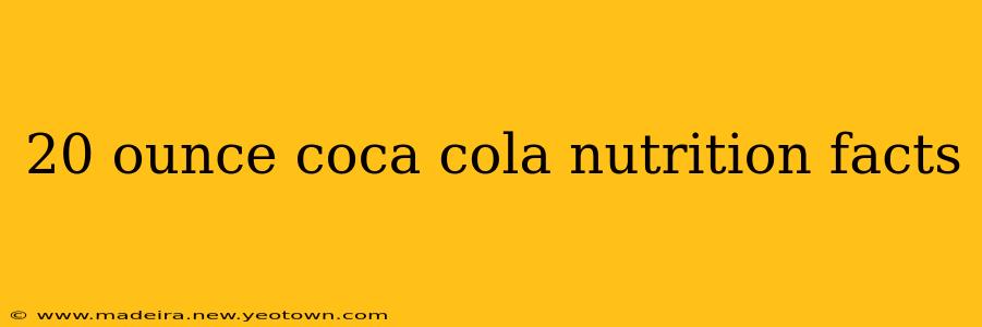 20 ounce coca cola nutrition facts