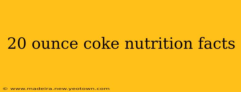 20 ounce coke nutrition facts