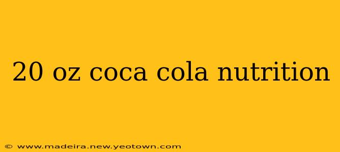 20 oz coca cola nutrition