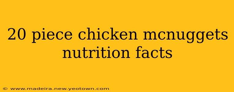 20 piece chicken mcnuggets nutrition facts