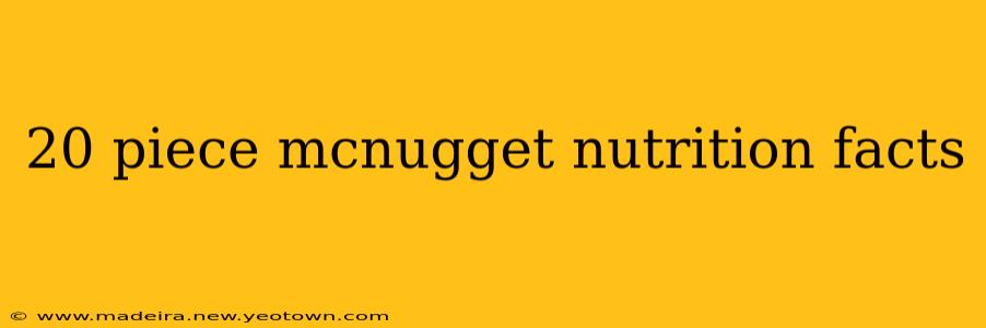 20 piece mcnugget nutrition facts