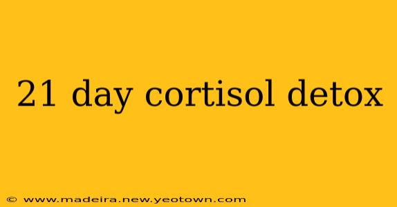 21 day cortisol detox