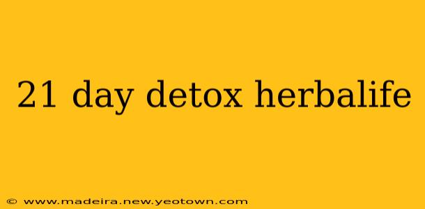 21 day detox herbalife