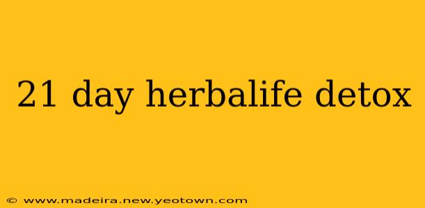 21 day herbalife detox