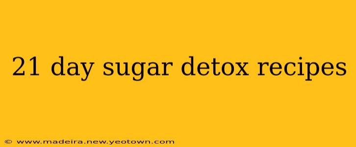 21 day sugar detox recipes
