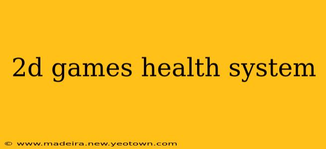 2d games health system