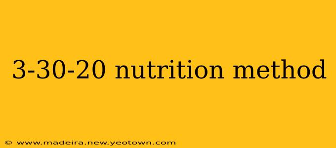 3-30-20 nutrition method