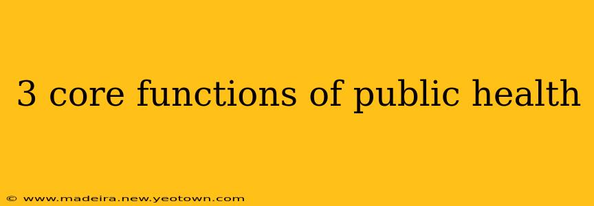 3 core functions of public health