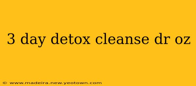 3 day detox cleanse dr oz
