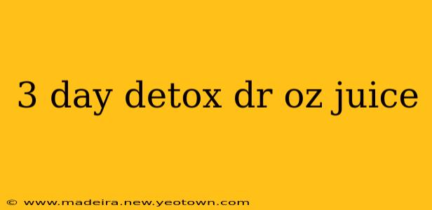 3 day detox dr oz juice