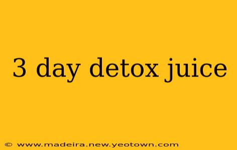 3 day detox juice