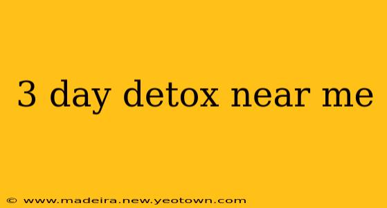 3 day detox near me