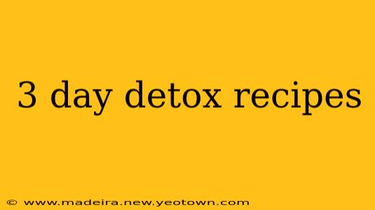 3 day detox recipes
