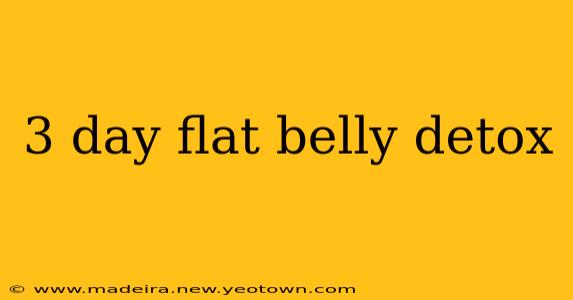 3 day flat belly detox