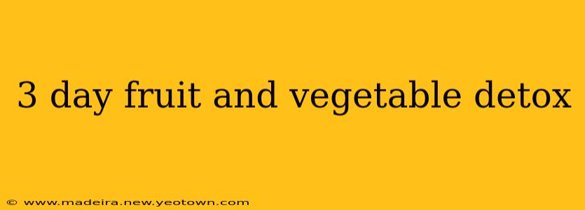 3 day fruit and vegetable detox