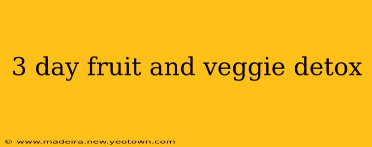3 day fruit and veggie detox