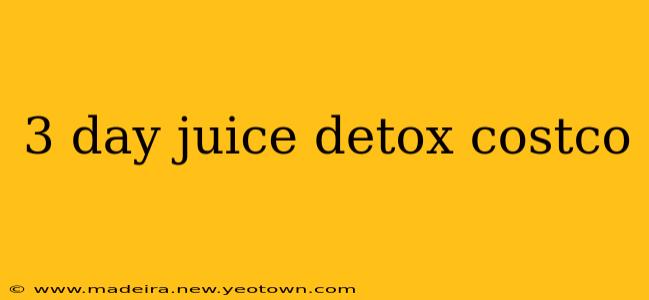 3 day juice detox costco