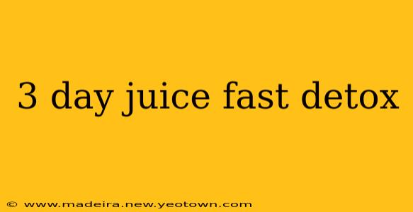 3 day juice fast detox