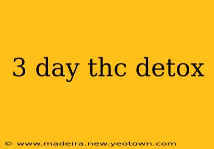 3 day thc detox