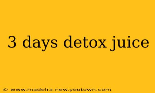 3 days detox juice