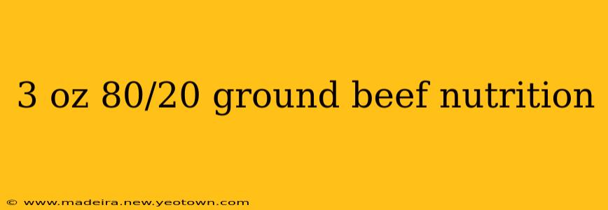 3 oz 80/20 ground beef nutrition