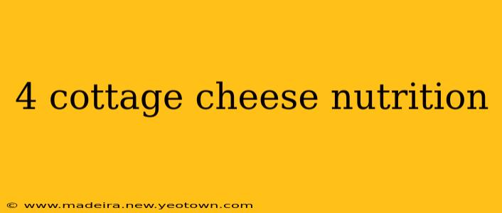 4 cottage cheese nutrition