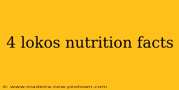 4 lokos nutrition facts