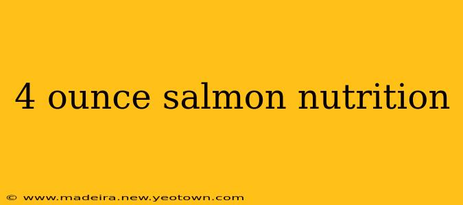 4 ounce salmon nutrition