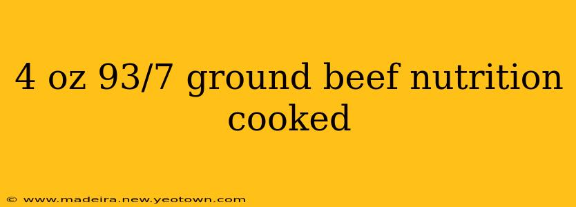4 oz 93/7 ground beef nutrition cooked