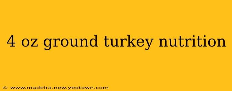 4 oz ground turkey nutrition
