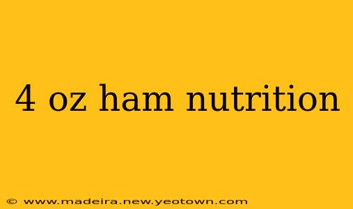 4 oz ham nutrition