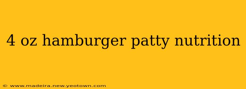 4 oz hamburger patty nutrition
