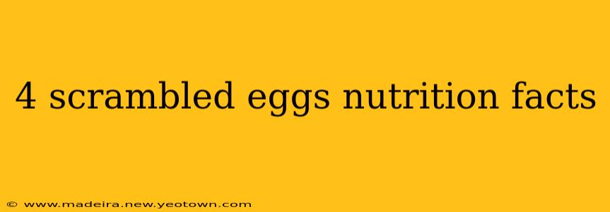 4 scrambled eggs nutrition facts