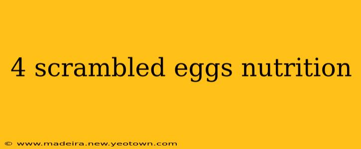 4 scrambled eggs nutrition