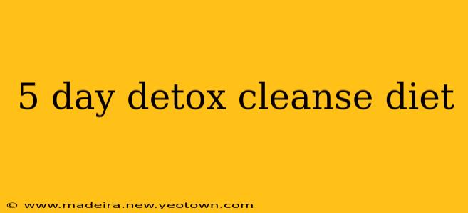 5 day detox cleanse diet