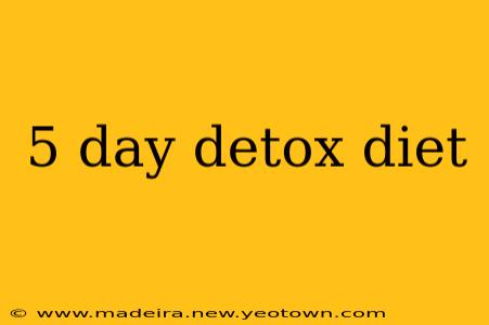 5 day detox diet