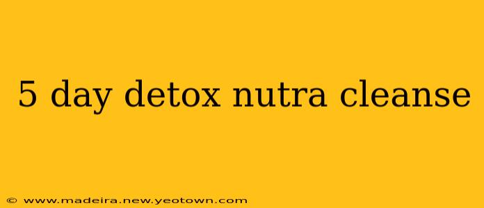 5 day detox nutra cleanse