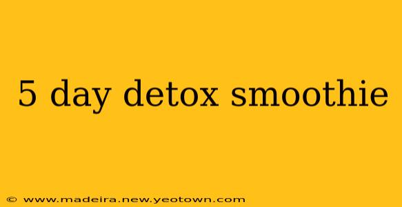 5 day detox smoothie