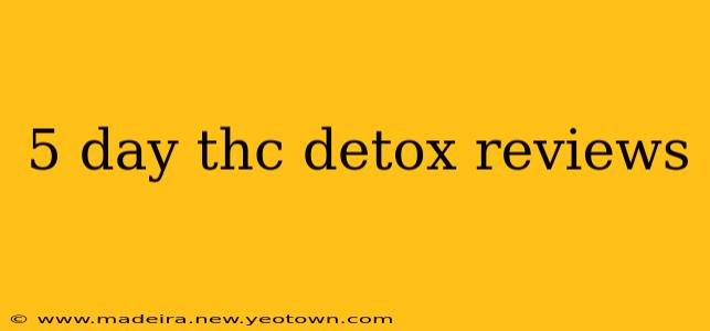 5 day thc detox reviews