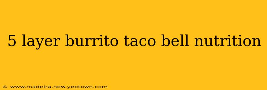 5 layer burrito taco bell nutrition