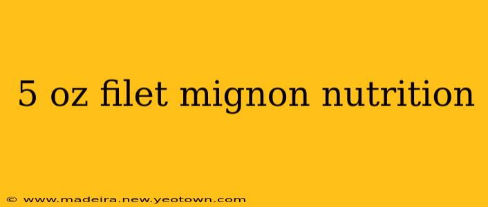 5 oz filet mignon nutrition