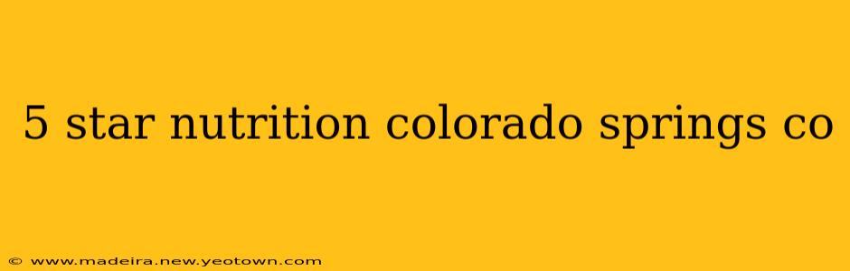 5 star nutrition colorado springs co