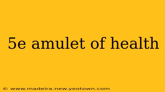 5e amulet of health