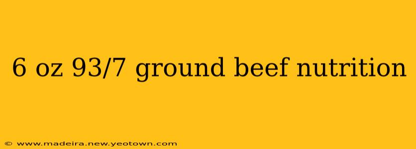 6 oz 93/7 ground beef nutrition