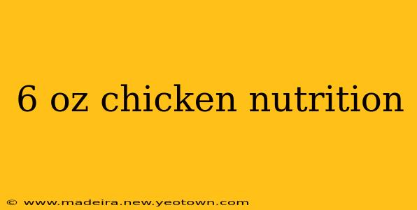 6 oz chicken nutrition