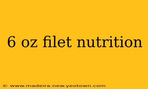 6 oz filet nutrition