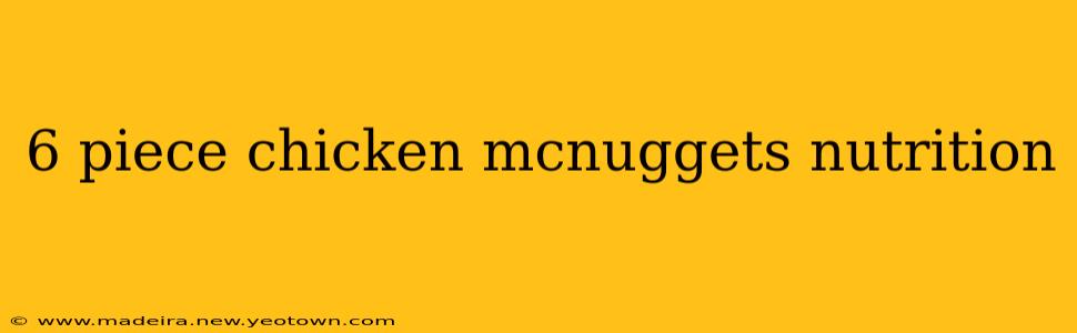 6 piece chicken mcnuggets nutrition