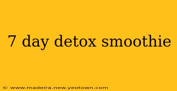 7 day detox smoothie