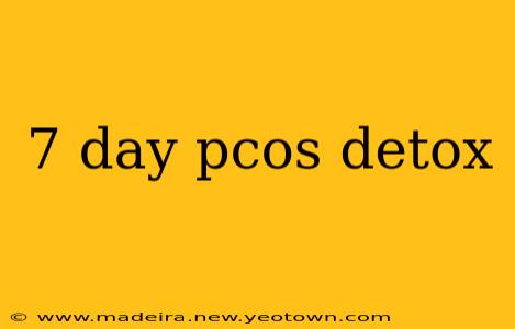 7 day pcos detox