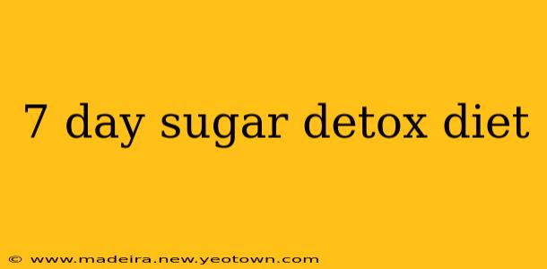 7 day sugar detox diet